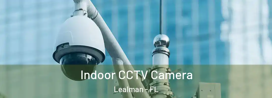 Indoor CCTV Camera Lealman - FL