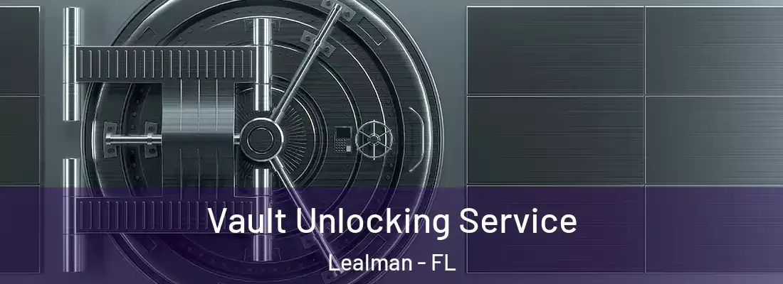  Vault Unlocking Service Lealman - FL